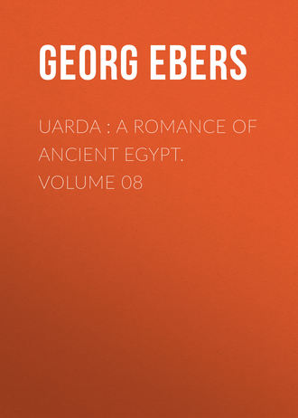 Обложка книги «Uarda : a Romance of Ancient Egypt. Volume 08»