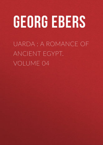 Обложка книги «Uarda : a Romance of Ancient Egypt. Volume 04»