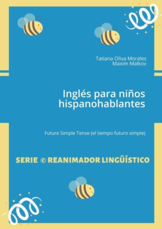 Обложка книги «Inglés para niños hispanohablantes. Future Simple Tense (el tiempo futuro simple)»