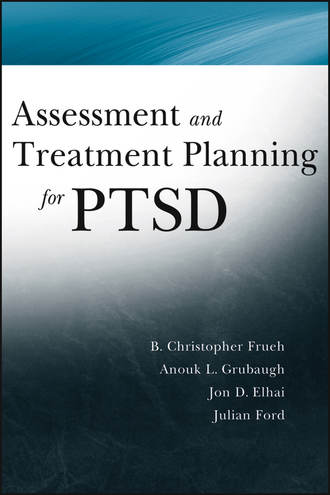 Christopher  Frueh. Assessment and Treatment Planning for PTSD