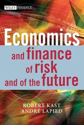 Robert  Kast. Economics and Finance of Risk and of the Future