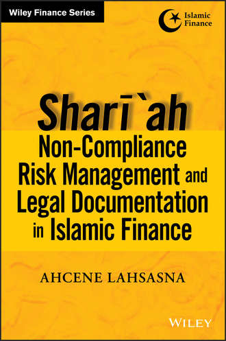 Ahcene  Lahsasna. Shari'ah Non-compliance Risk Management and Legal Documentations in Islamic Finance