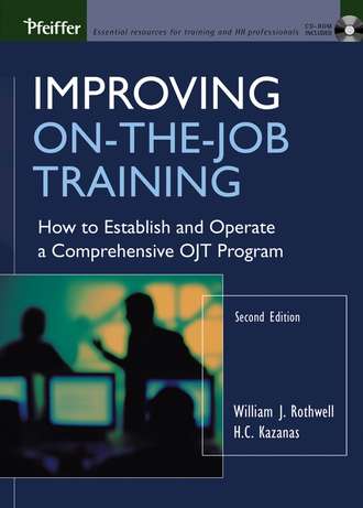 William Rothwell J.. Improving On-the-Job Training