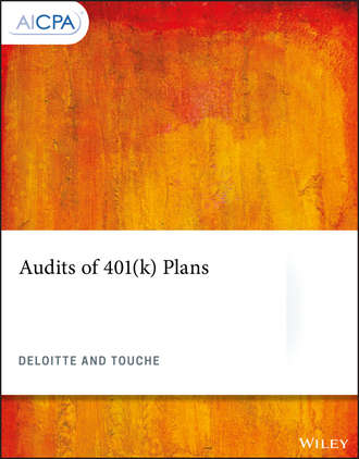 Deloitte & Touche Consulting Group. Audits of 401(k) Plans