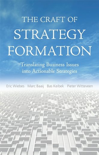 Eric  Wiebs. The Craft of Strategy Formation