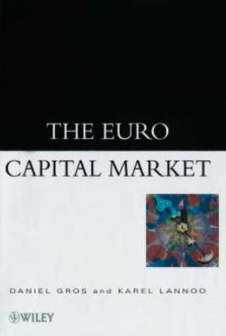 Karel  Lannoo. The Euro Capital Market