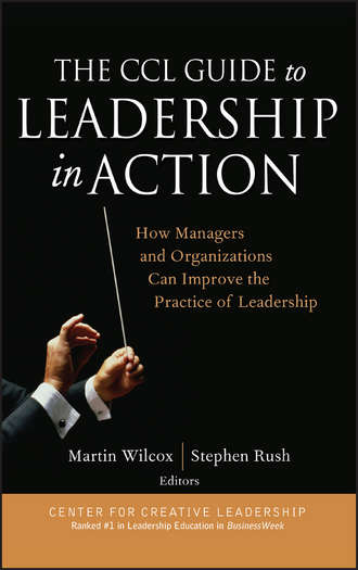 Stephen  Rush. The CCL Guide to Leadership in Action