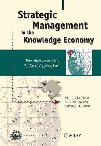 Michael Gibbert. Strategic Management in the Knowledge Economy