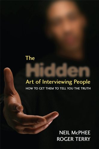 Roger  Terry. The Hidden Art of Interviewing People