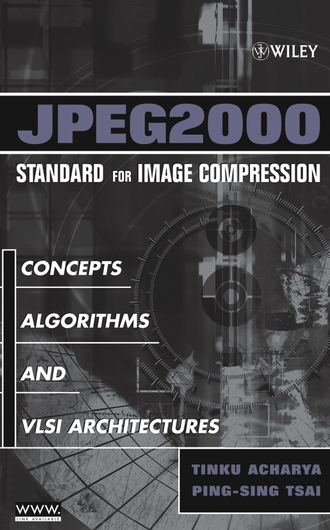 Tinku  Acharya. JPEG2000 Standard for Image Compression