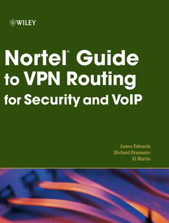 James  Edwards. Nortel Guide to VPN Routing for Security and VoIP