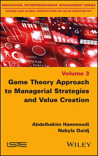 Abdelhakim Hammoudi. Game Theory Approach to Managerial Strategies and Value Creation