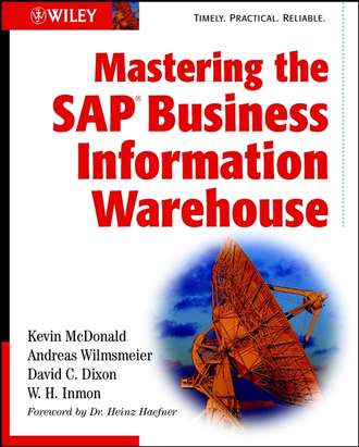 Kevin  McDonald. Mastering the SAP Business Information Warehouse