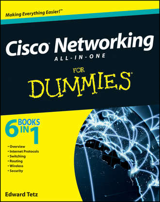 Edward  Tetz. Cisco Networking All-in-One For Dummies