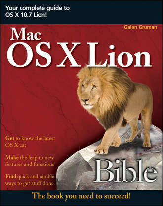 Galen Gruman. Mac OS X Lion Bible