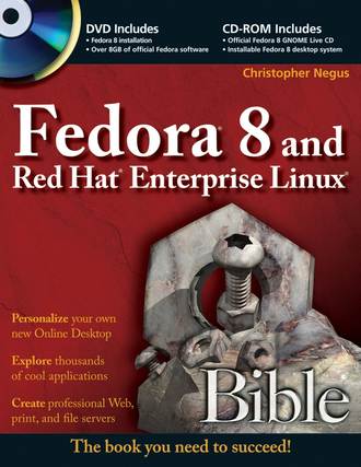 Christopher Negus. Fedora 8 and Red Hat Enterprise Linux Bible