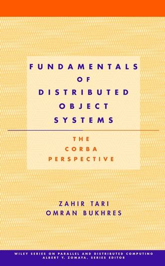 Zahir  Tari. Fundamentals of Distributed Object Systems