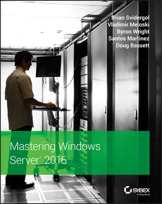 Santos  Martinez. Mastering Windows Server 2016