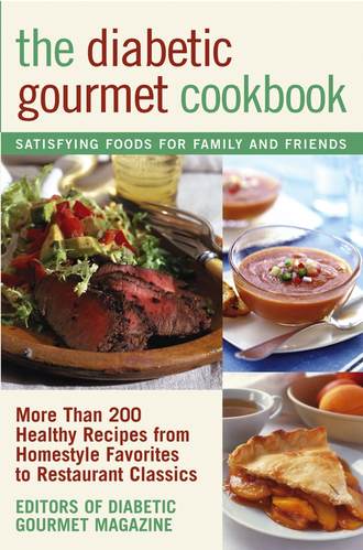 Editors of The Diabetic Gourmet magazine. The Diabetic Gourmet Cookbook