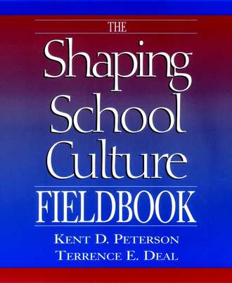 Terrence Deal E.. The Shaping School Culture Fieldbook