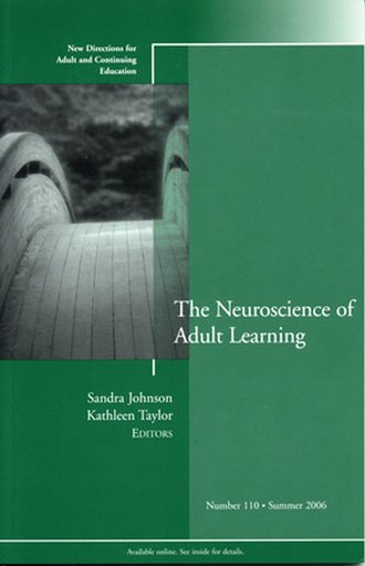 Kathleen  Taylor. The Neuroscience of Adult Learning