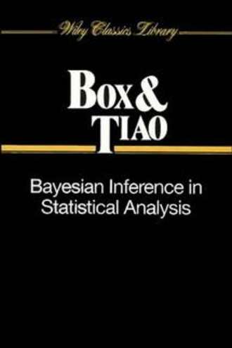 George E. P. Box. Bayesian Inference in Statistical Analysis