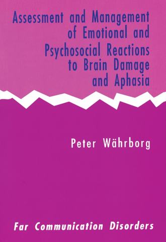 Группа авторов. Assessment and Management of Emotional and Psychosocial Reactions to Brain Damage and Aphasia