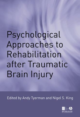 Andy  Tyerman. Psychological Approaches to Rehabilitation after Traumatic Brain Injury