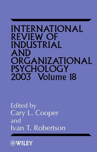 Cary L. Cooper. International Review of Industrial and Organizational Psychology, 2003 Volume 18