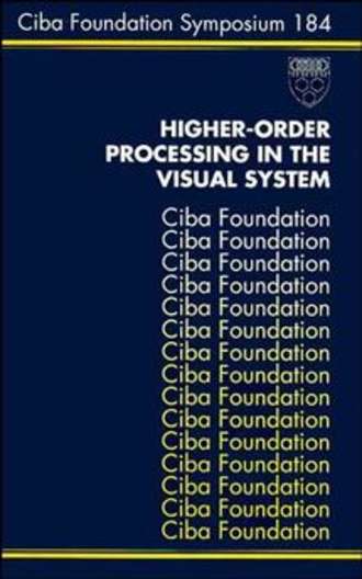 Gregory Bock R.. Higher-Order Processing in the Visual System