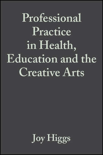 Joy  Higgs. Professional Practice in Health, Education and the Creative Arts