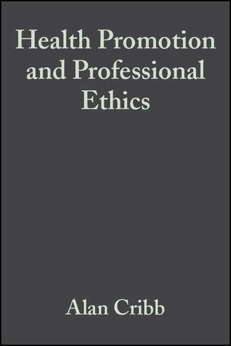 Alan  Cribb. Health Promotion and Professional Ethics