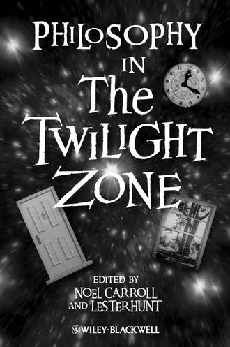 Noel  Carroll. Philosophy in The Twilight Zone