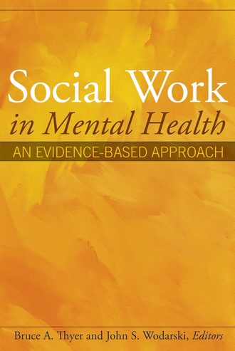 Bruce Thyer A.. Social Work in Mental Health