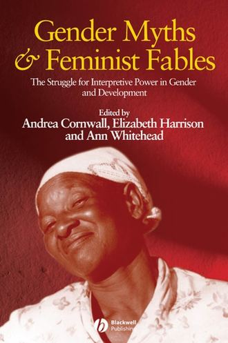 Andrea  Cornwall. Gender Myths and Feminist Fables