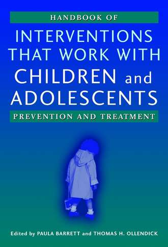 Thomas Ollendick H.. Handbook of Interventions that Work with Children and Adolescents