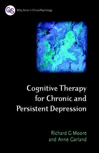 Anne  Garland. Cognitive Therapy for Chronic and Persistent Depression