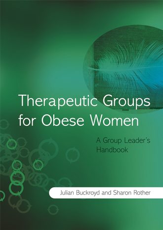 Julia  Buckroyd. Therapeutic Groups for Obese Women