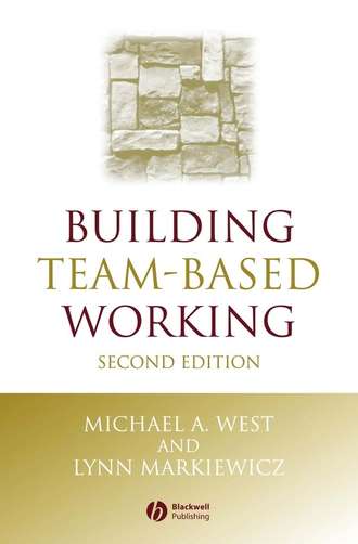 Lynn  Markiewicz. Building Team-Based Working