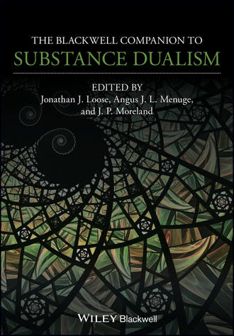 Angus J. L. Menuge. The Blackwell Companion to Substance Dualism