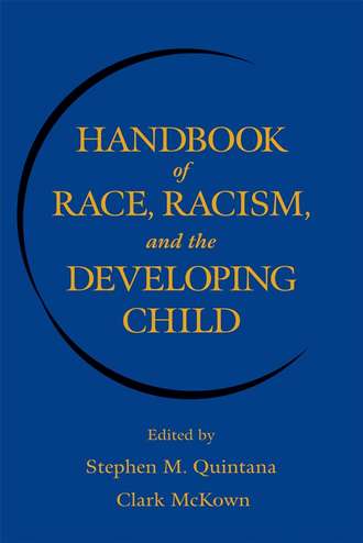 Clark  McKown. Handbook of Race, Racism, and the Developing Child