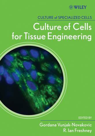 Gordana  Vunjak-Novakovic. Culture of Cells for Tissue Engineering