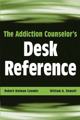 William Howatt A.. The Addiction Counselor's Desk Reference