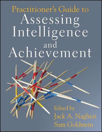 Sam  Goldstein. Practitioner's Guide to Assessing Intelligence and Achievement