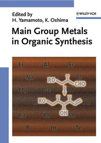 Hisashi  Yamamoto. Main Group Metals in Organic Synthesis