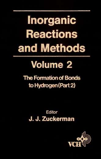 A. Hagen P.. Inorganic Reactions and Methods, The Formation of the Bond to Hydrogen (Part 2)