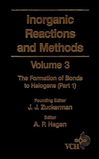 A. Hagen P.. Inorganic Reactions and Methods, The Formation of Bonds to Halogens (Part 1)