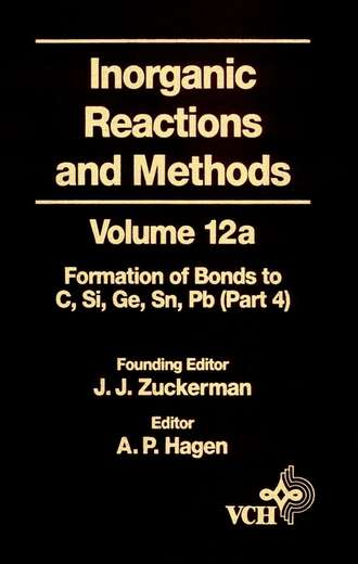 A. Hagen P.. Inorganic Reactions and Methods, The Formation of Bonds to Elements of Group IVB (C, Si, Ge, Sn, Pb) (Part 4)