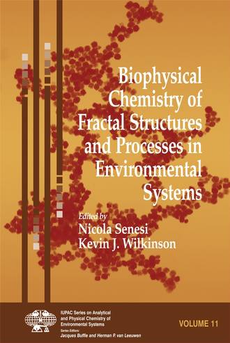 Nicola  Senesi. Biophysical Chemistry of Fractal Structures and Processes in Environmental Systems