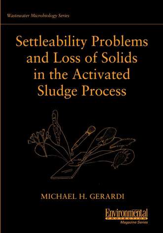 Группа авторов. Settleability Problems and Loss of Solids in the Activated Sludge Process